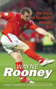 Cover of: Wayne Rooney by Harry Harris, Danny Fullbrook, Harry Harris, Danny Fullbrook