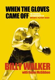 Cover of: When the Gloves Came Off by Billy Walker