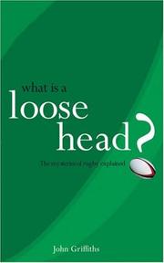 Cover of: What is a Loose Head?: The Mysteries of Rugby Explained