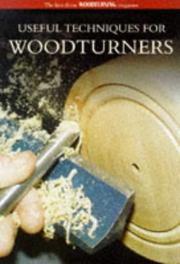 Cover of: Useful Techniques For Woodturners: The Best From WOODTURNING Magazine