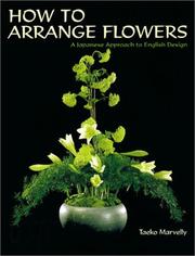 Cover of: How to arrange flowers by Taeko Marvelly