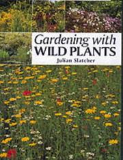 Cover of: Gardening with Wild Plants by Julian Slatcher