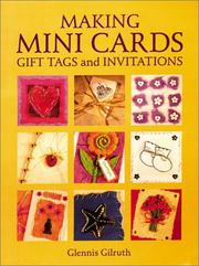 Cover of: Making mini cards, gift tags, and invitations by Glennis Gilruth