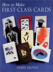 Cover of: How to make first-class cards by Debbie Brown