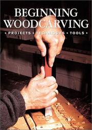 Cover of: Beginning woodcarving: projects, techniques, tools.