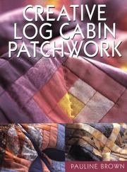 Cover of: Creative log cabin patchwork