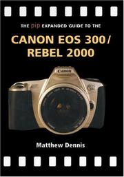 Cover of: The PIP Expanded Guide to the Canon EOS 300/Rebel 2000
