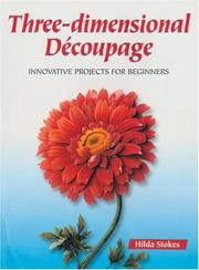 Cover of: Three-dimensional découpage: innovative projects for beginners