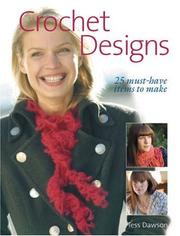 Cover of: Crochet Designs: 25 Must-Have Items to Make