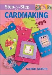 Cover of: Step-by-Step Cardmaking by Glennis Gilruth