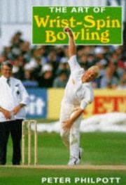 The Art of Wrist Spin Bowling by Peter Philpott