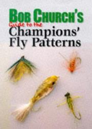 Cover of: Bob Church's Guide to the Champion's Fly Patterns by Bob Church