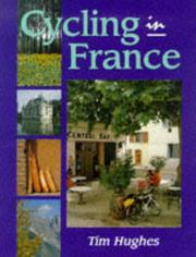 Cover of: Cycling in France by Tim Hughes, Tim Hughes