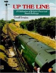 Cover of: Up the Line: A Celebration of Britain's Preserved Steam Railways