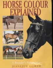 Cover of: Horse Colour Explained by Jeanette Gower, Jeanette Gower