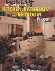 Cover of: The Complete Kitchen, Bathroom and Bedroom Planner