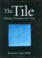 Cover of: Tile: Making, Designing and Using