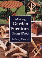 Cover of: Making Garden Furniture from Wood by Anthony Hontoir