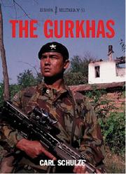 Cover of: The Gurkhas by Carl Schulze, Carl Schulze