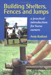 Cover of: Building Shelters, Fences and Jumps: A Practical Introduction for Horse Owners