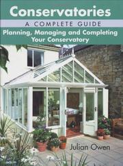 Cover of: Conservatories, a Complete Guide: Planning, Managing and Completing Your Conservatory