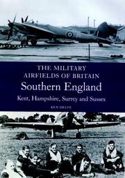 Cover of: Military Airfields of Britain: South East Kent,Hampshire,Surrey,Sussex (Military Airfields of Britain S.)