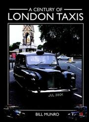 Cover of: Century of London Taxis (Crowood Autoclassics) by Bill Munro