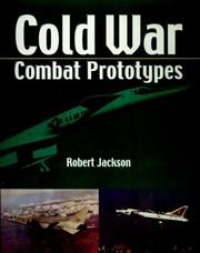Cold War Combat Aircraft Prototypes by Robert Jackson