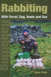 Cover of: Rabbiting with Ferret Dog Hawk and Gun