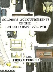 Cover of: Soldiers' Accoutrements of the British Army 1750-1900
