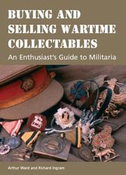 Cover of: Buying and Selling Wartime Collectables: An Enthusiast's Guide to Militaria
