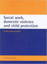 Cover of: Social work, domestic violence and child protection by Catherine Humphreys