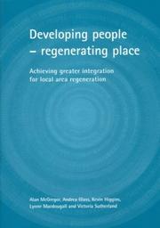 Cover of: Developing people - regenerating place: achieving greater integration for local area regeneration