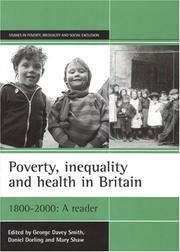 Cover of: Poverty, inequality and health in Britain, 1800-2000 by edited with an introduction by George Davey Smith, Daniel Dorling and Mary Shaw.