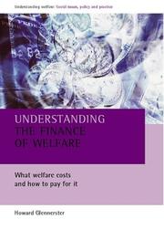 Cover of: Understanding the finance of welfare: what welfare costs and how to pay for it