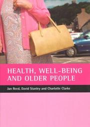 Cover of: Health, Well-Being and Older People by Jan Reed, David Stanley, Charlotte Clarke