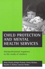 Cover of: Child Protection and Mental Health Services: Interprofessional Responses to the Needs of Mothers