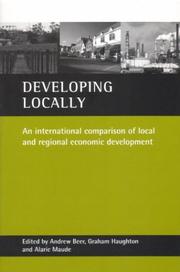 Cover of: Developing Locally: An International Comparison of Local and Regional Economic Development