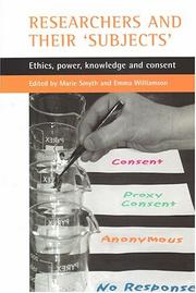 Cover of: Researchers and their "subjects": ethics, power, knowledge, and consent