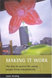 Cover of: Making It Work: The Keys To Success For Young People Living Independently