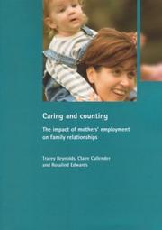 Cover of: Caring and counting: the impact of mothers' employment on family relationships
