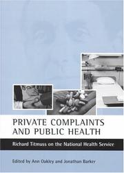 Cover of: Private complaints and public health: Richard Titmuss on the National Health Service