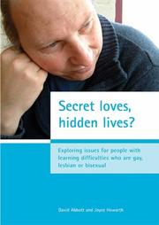 Cover of: Secret Loves, Hidden Lives?: Exploring Issues For People With Learning Difficulties Who Are Gay, Lesbian or Bisexual