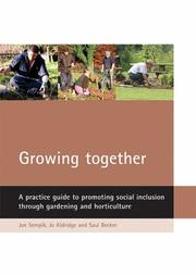 Cover of: Growing Together: A Practical Guide to Promoting Social Inclusion Through Gardening and horticulture
