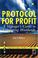 Cover of: Protocol for profit