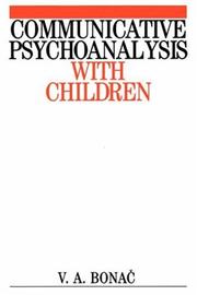 Cover of: Communicative Psychoanalysis with Children | V.a. Bonac