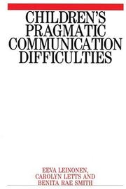Cover of: Children's Pragmatic Communication Difficulties (Disorders of Communication) by Eeva Leinonen, Carolyn Letts, Benita Rae Smith