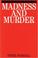 Cover of: Madness and Murder