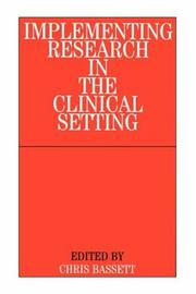 Cover of: Implementing Research in the Clinical Setting by Christopher Bassett