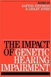 The Impact of genetic hearing impairment by Dafydd Stephens, Lesley Jones